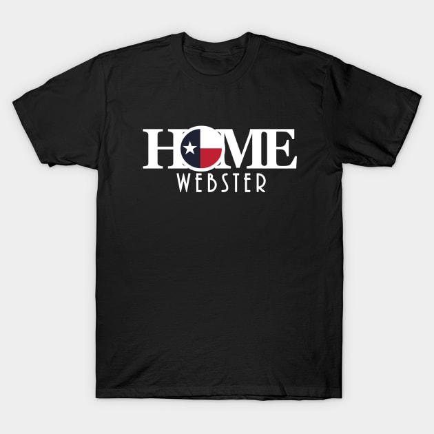 HOME Webster Texas T-Shirt by HometownTexas